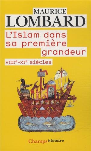 Maurice Lombard, L'islam dans sa première grandeur 