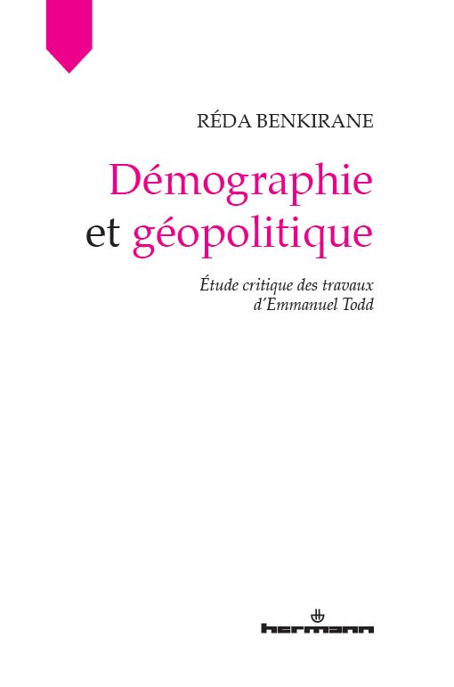 Réda Benkirane, Démographie et géopolitique. Etude critique des travaux d'Emmanuel Todd, Hermann, 2015
