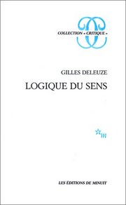 Gilles Deleuze, Logique du sens, Minuit, 1969
