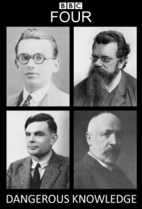 Dangerous Knowledge - Cantor, Boltzmann, Gödel & Turing