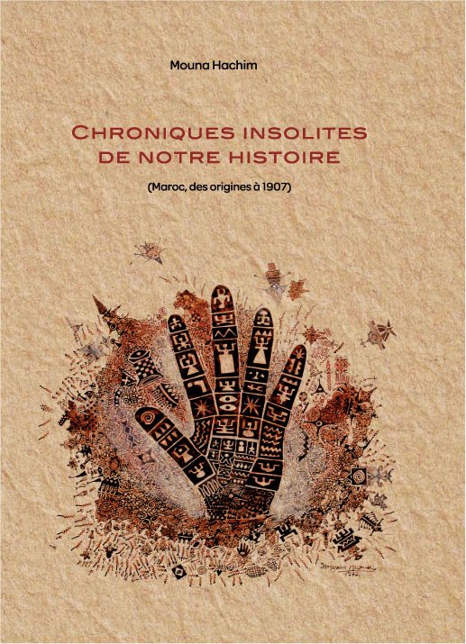 Mouna Hachim, Chroniques insolites de notre histoire